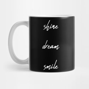 Shine dream smile Mug